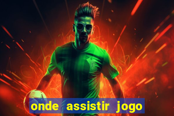 onde assistir jogo do galatasaray